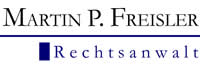 Rechtsanwalt Martin P. Freisler - Fachanwalt für Medizinrecht - Fachanwalt für Versicherungsrecht